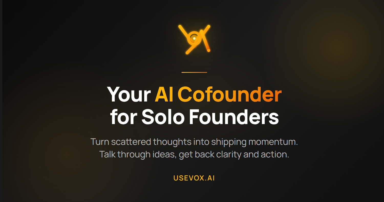 Vox - Your AI Cofounder for Solo Founders